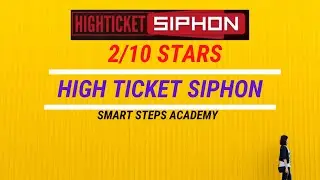 2/10 Stars - High Ticket Siphon Review - The SUPER Honest High Ticket Siphon Review