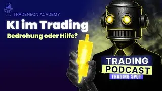Trading & KI &ndash; Wird ChatGPT den Trader ersetzen? | Trading Spot Podcast #138