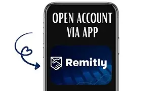 HOW TO OPEN REMITLY ACCOUNT VIA APP