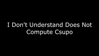 I Don't Understand Does Not Compute Csupo