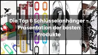 【SCHL&Uuml;SSEL ANH&Auml;NGER】Die Top 6 Schl&uuml;sselanh&auml;nger - Pr&auml;sentation der besten Produkte