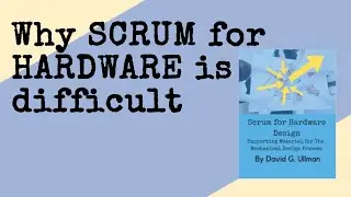 Почему проектирование оборудования с использованием Scrum затруднено
