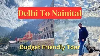Budget-Friendly Delhi to Kainchi Dham & Nainital Trip | Affordable Travel Guide 2025