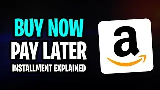 How to Pay Installment in Amazon (Buy Now, Pay Later)