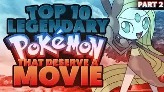 Top 10 Legendary Pok&eacute;mon That Deserve a Movie! Part 2 - Feat. SupraLugia