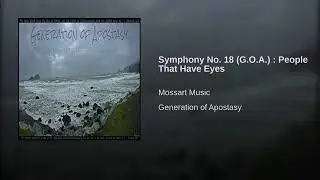 Symphony No. 18 (GOA)  People That Have Eyes : Mossart Music &copy;
