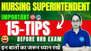Last Minute Preparation For RRB Exam  (15 TIPS) // GDC NURSING