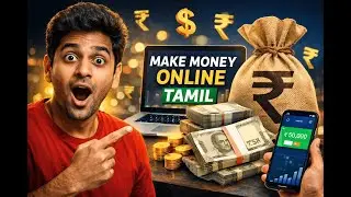 Make Money Online in Tamil | வீட்டிலிருந்து பணம் சம்பாதிப்பது எப்படி? | Beginner Guide