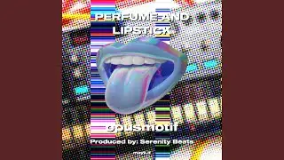 PERFUME AND LIPSTICK