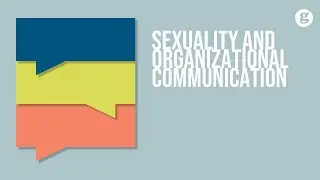 Sexuality and Organizational Communication