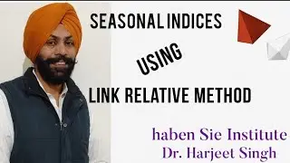 Calculation of seasonal indices or variations using Link Relative Method