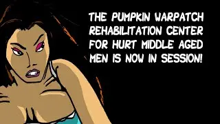 The Pumpkin Warpatch Rehabilitation Center For Hurt Middle Aged Men! #indiecomics
