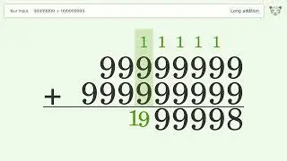 Long addition: Solve 99999999+999999999 step-by-step solution