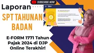 Laporan SPT Tahunan Badan E-Form 1771 Tahun Pajak 2024 Terakhir di DJP Online