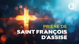 Pri&egrave;re de saint Fran&ccedil;ois d'Assise