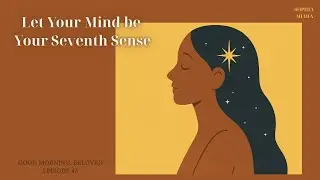 Somatic Healing & Embodiment: Let Your Mind be Your Seventh Sense