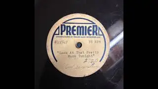 Unknown Country Acetate 78 Look At That Pretty Moon Tonight