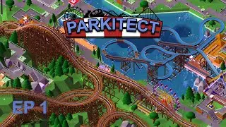 PARKITECT EP 1 - ROLLER COASTER TYCOON NOSTALGIA THROWBACKS! (FIRST IMPRESSIONS)