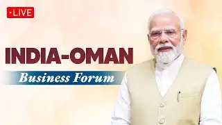 LIVE: PM Modi participates in India-Oman Business Forum