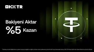 OKX TR Bakiyeni Aktar %5 Kazan ! @OKXTurkiye