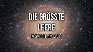 DAS UNHEIMLICHSTE MONSTER 2 Milliarden Lichtjahre VOID