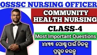 COMMUNITY HEALTH NURSING//CLASS-4//OSSSC NURSING OFFICER EXAM PREPARATION//By Abhisek Sir 🤔🤔🤔