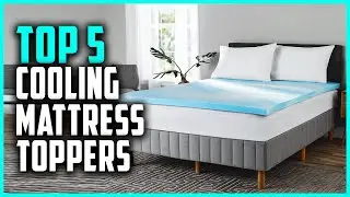 Best Cooling Mattress Toppers 2023 | Top 5 Cooling Mattress Pads On Amazon