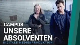 UNSERE ABSOLVENTEN: Digitale Medienproduktion &ndash; CAMPUS | nowi.tv