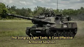 The Stingray Light Tank A Cost Effective Armored Solution