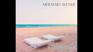 Mermaid Avenue - 'California' (Official Video)