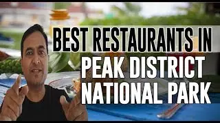 Best Restaurants and Places to Eat in Peak District National Park, United Kingdom UK