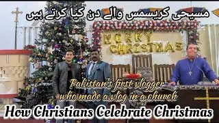 How Christian Celebrate Christmas My First Experience In Church | Full Vlog | Pakistan, Sialkot |