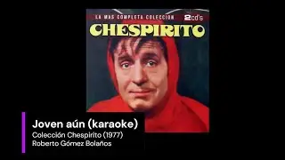 Joven aún - karaoke #tv #lyrics #chespirito #chespiritoporsiempre #chavodelocho