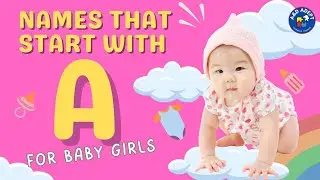 Top 20 Baby Girl Names that Start with A (Names Beginning with A for Baby Girls)
