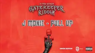 J Monie - Pull Up (Official Audio) | Gatekeeper Riddim