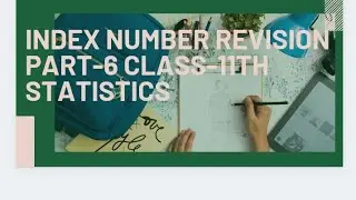 Index number Revision (part -6) Class-11th statistics