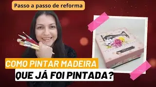 Passo a passo de reforma: Como pintar madeira que já foi pintada?