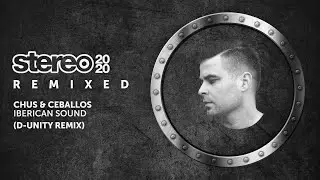 Chus & Ceballos - Iberican Sound - D-Unity Remix