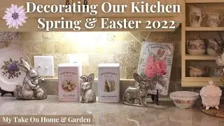 Decorating Our Kitchen For Spring Easter 2022! & Easter Fireplace Refresh