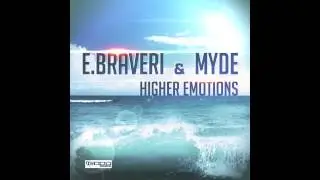 E.Braveri & Myde - Higher Emotions (DJ Myde Remix) // GOOD SOURCE //