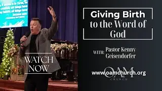 Giving Birth to the Word of God - Sunday Morning Message | Open Arms Ministries Church