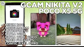 GCAM POCO X5 | Google Camera GCam Nikita V2 POCO X5 5G Config Pixel 9 Pro - DETAIL & MINIM NOISE!