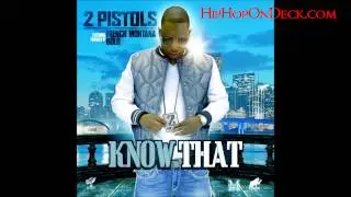 Know That - 2 Pistols ft French Montana {Prod. by BoloDaProducer}