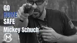 116 Mickey Schuch | Go Home Safe
