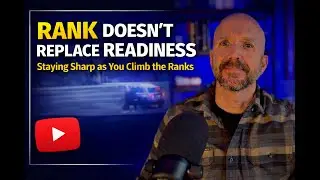 Rank Doesn’t Replace Readiness | Staying Sharp as You Climb the Ranks