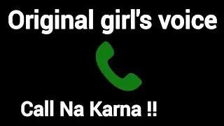 Hello.. Call Na Karna !! girl's voice effect #call #girlvoiceprank @originalgirlsoundhub #prankcall 