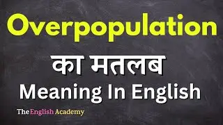 Overpopulation Meaning In Hindi | Overpopulation  ka matlab