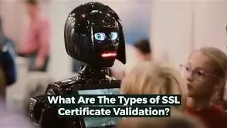 What Are The Types of SSL Certificate Validation?