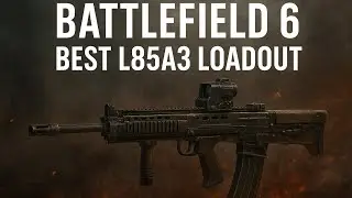 Battlefield 6: Best L85A3 Loadout for Maximum Damage!