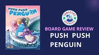 A Race for Second Place - Push Push Penguin Board Game Review